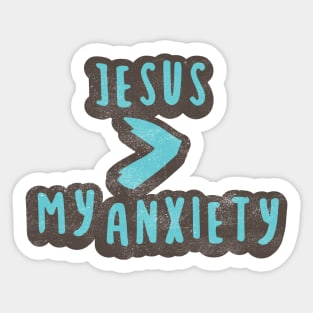 Jesus is Greater than My Anxiety Sticker